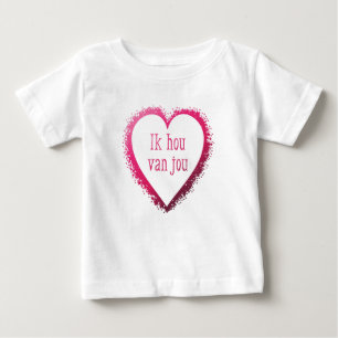 Camiseta De Bebé Ik hou van jou, te amo en holandés