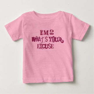 Camiseta De Bebé I'm 2 What's your excuse?