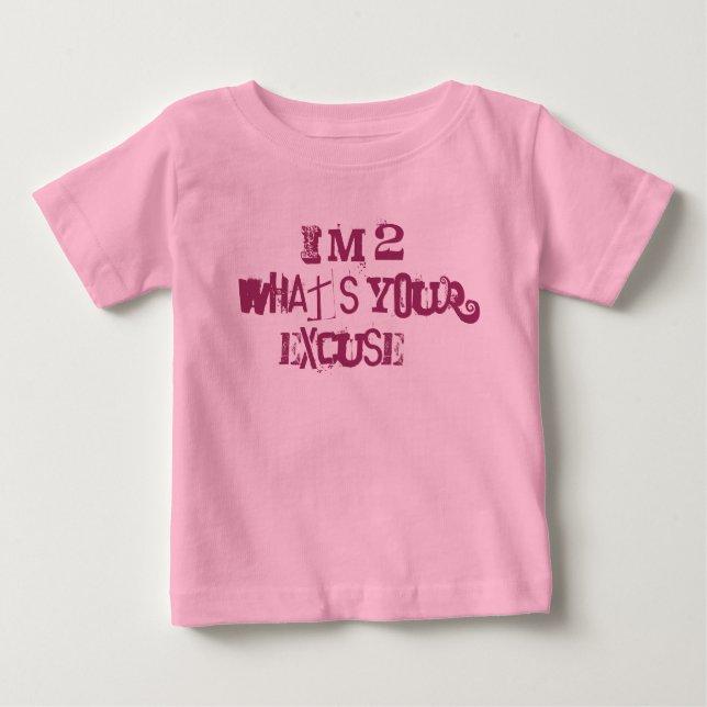 Camiseta De Bebé I'm 2 What's your excuse?