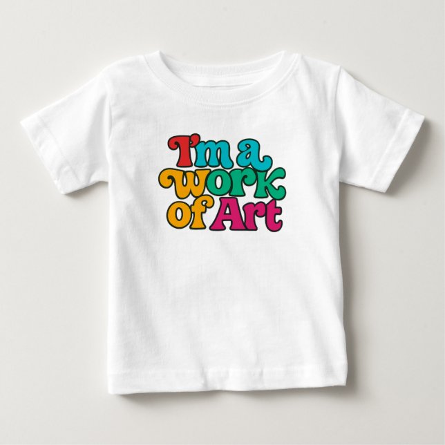 Camiseta De Bebé I'm a Work of Art (Anverso)