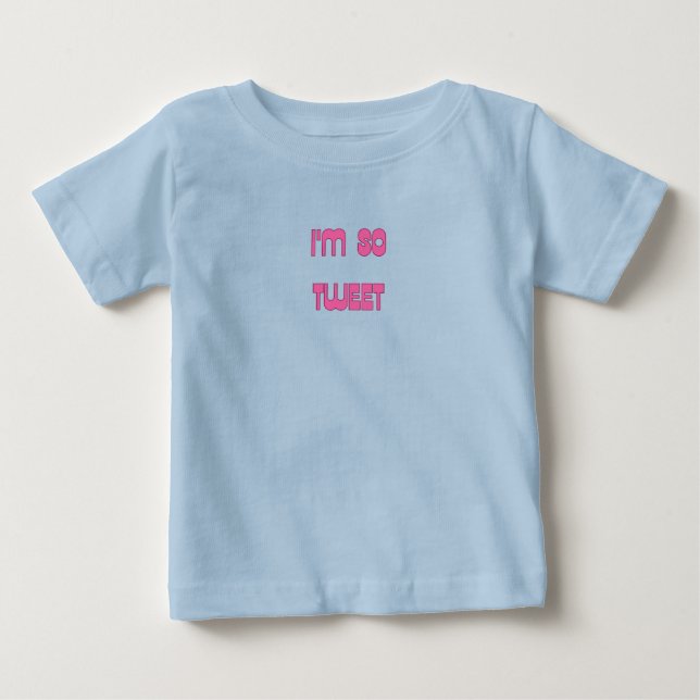 Camiseta De Bebé I'm so Tweet Baby  T- Shirt (Anverso)