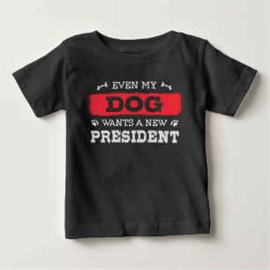 Camiseta De Bebé Incluso mi perro quiere un nuevo presidente