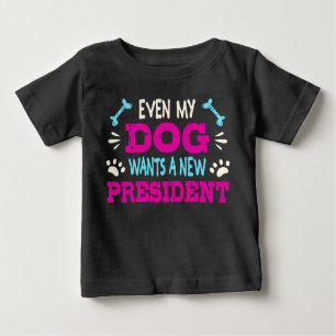 Camiseta De Bebé Incluso mi perro quiere un nuevo presidente