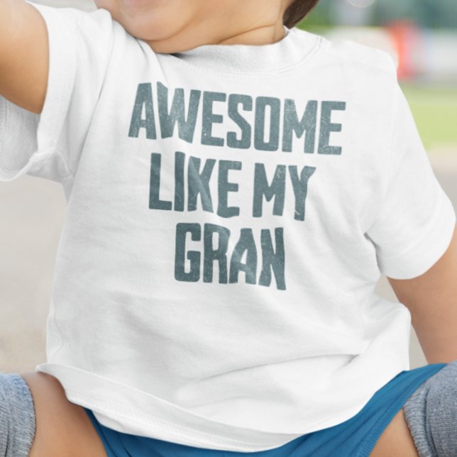 Camiseta De Bebé INCREÍBLE COMO MI ABUELA Divertido (Subido por el creador)
