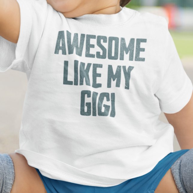 Camiseta De Bebé INCREÍBLE COMO MI GIGI Divertido (Subido por el creador)
