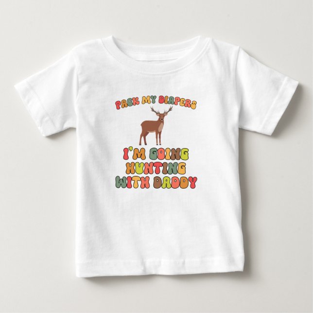 Camiseta De Bebé Ir a cazar con papá (Anverso)