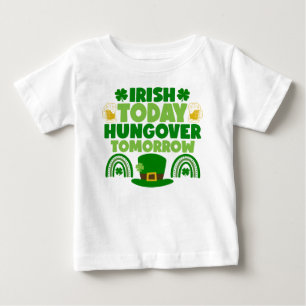 Camiseta De Bebé Irlandés hoy, hambre mañana