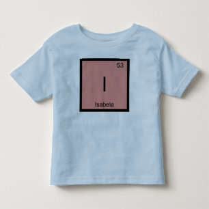 Camiseta De Bebé Isabela Nombre Elemento Químico Tabla Periódica