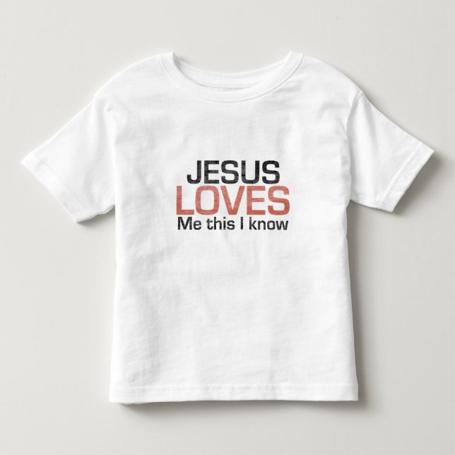 Camiseta De Bebé Jesús me ama, éste que sé (Anverso)
