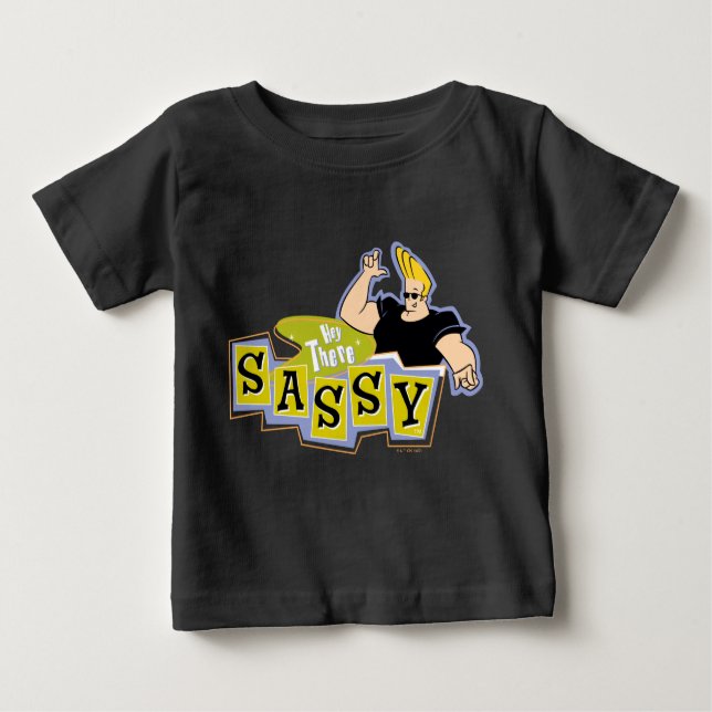 Camiseta De Bebé Johnny Bravo - Hey There Sassy (Anverso)
