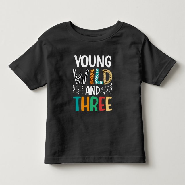 Camiseta De Bebé Joven Salvaje Y Tres Chica Divertida Chico Cumplea (Anverso)