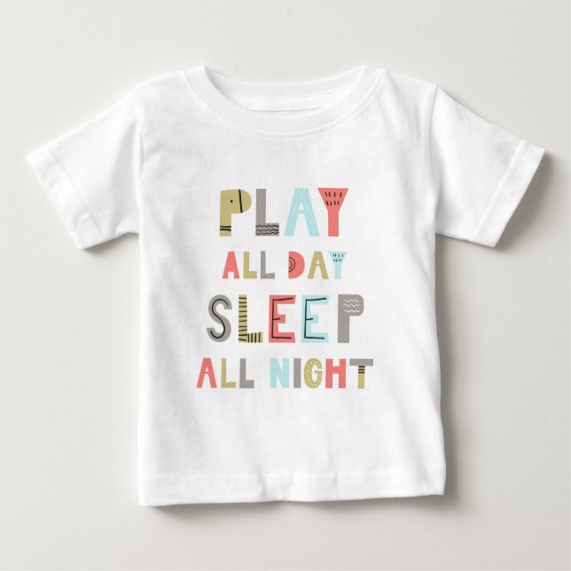 Camiseta De Bebé Jugar todo el día Dormir toda la noche (Anverso)
