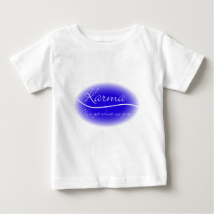 Camiseta De Bebé Karma - Obtenemos lo que damos