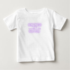 Camiseta De Bebé La amabilidad es gratis, rocíala como purpurina