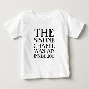 Camiseta De Bebé La Capilla Sixtina fue un trabajo interno!