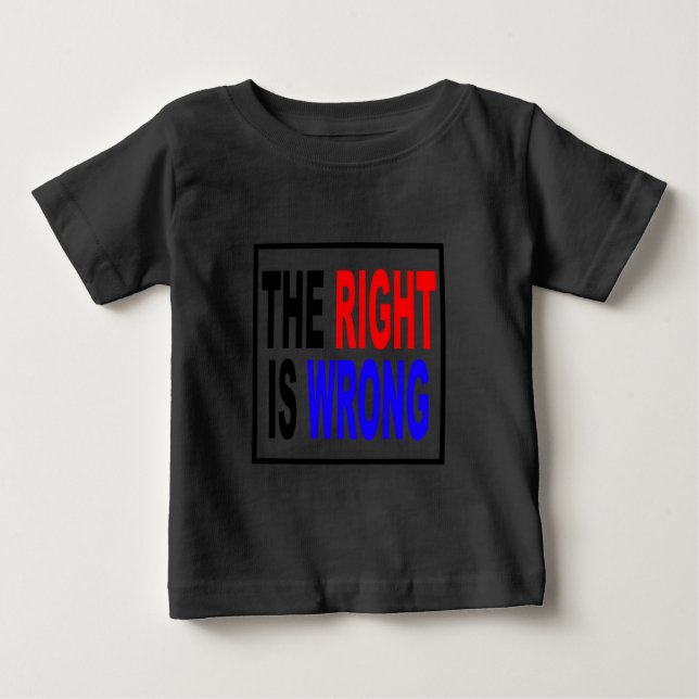 Camiseta De Bebé La derecha es incorrecta (Anverso)