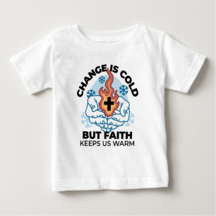 Camiseta De Bebé La Fe Nos Mantiene Cálidos - Aumentando El Trabajo