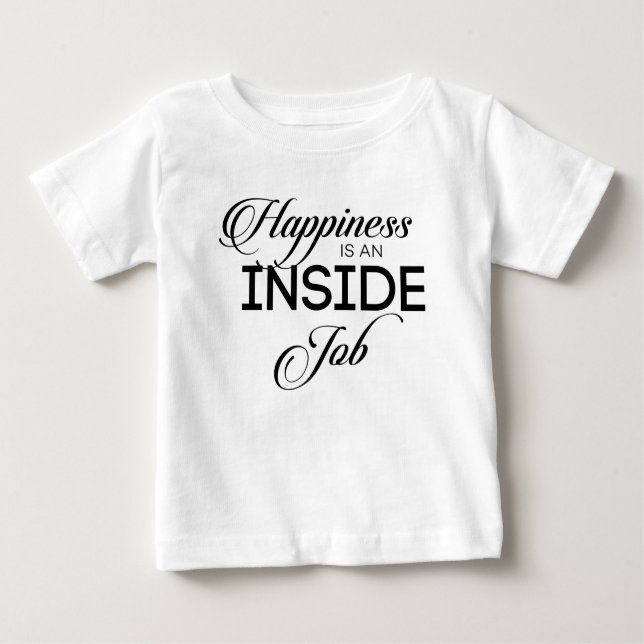 Camiseta De Bebé La Felicidad Es Un Trabajo Interno (Anverso)
