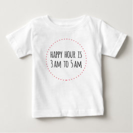 Camiseta De Bebé La Hora Feliz es de 3am a 5am Divertido