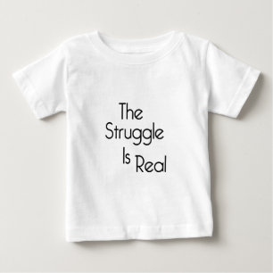 Camiseta De Bebé La lucha es real