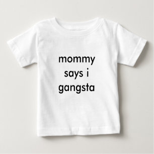 Camiseta De Bebé la mamá dice gangsta de i