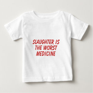Camiseta De Bebé La matanza es la peor medicina