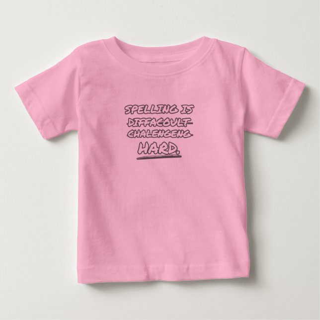 Camiseta De Bebé La ortografía es difícil (Anverso)
