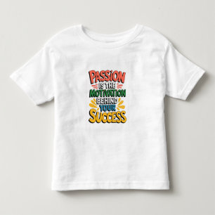 Camiseta De Bebé La pasión es la motivación detrás de tu éxito