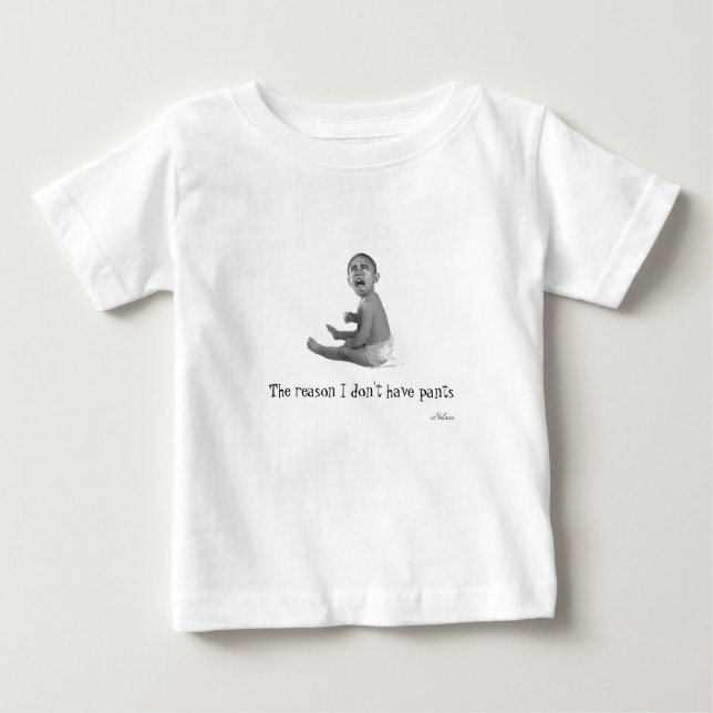 Camiseta De Bebé La razón no tengo pantalones (Anverso)