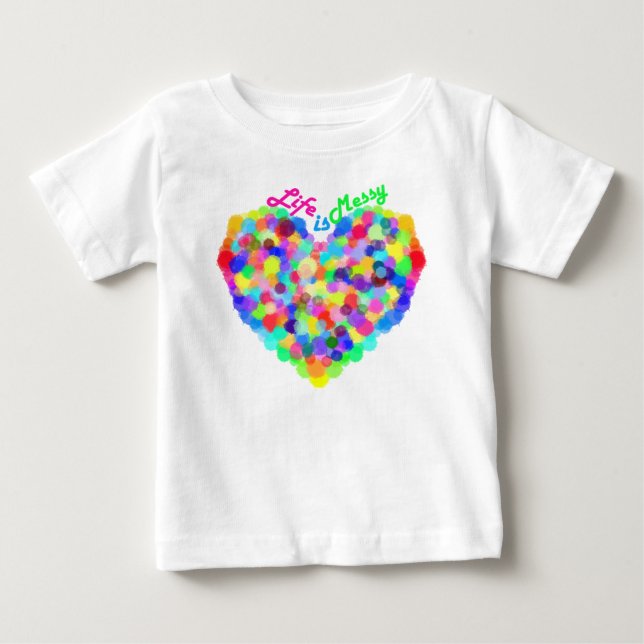 Camiseta De Bebé ¡La vida es desordenada! (Anverso)
