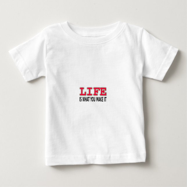 Camiseta De Bebé La vida es lo que haces (Anverso)