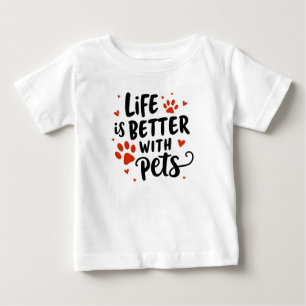 Camiseta De Bebé La vida es mejor con los Mascotas - Mascota del Co