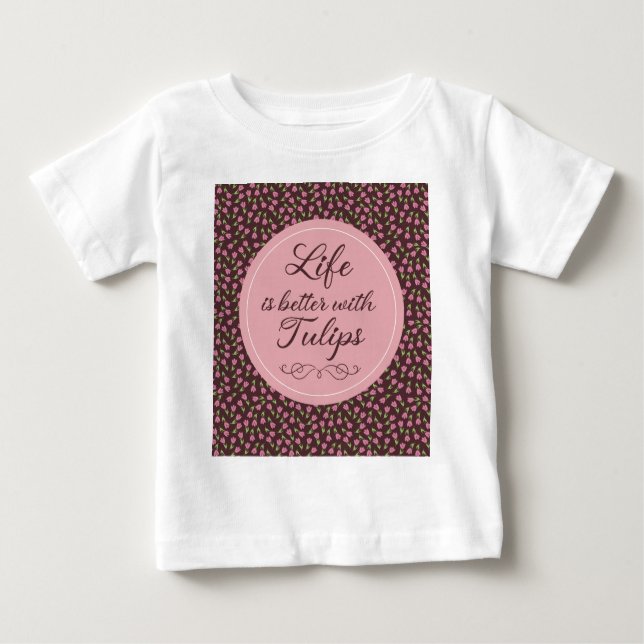Camiseta De Bebé La vida es mejor con Tulips - Patrones (Anverso)