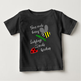Camiseta De Bebé Las abejas hacen miel, los babosos hacen ketchup