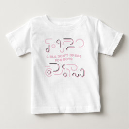 Camiseta De Bebé Las chicas no se visten para los chicos