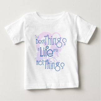 Camiseta De Bebé Las mejores cosas de la vida no son cosas