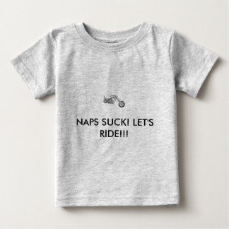 CAMISETA DE BEBÉ ¡LAS SIESTAS CHUPAN! ¡DEJE EL PASEO DE LOS