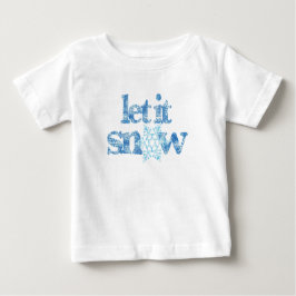 Camiseta De Bebé LET IT SNOW blue snowflakes baby's first snowstorm