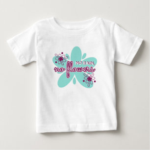 Camiseta De Bebé Letras de Frases sin Lluvia no hay Flores