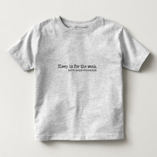 Camiseta De Bebé Lettering Design ‘Sleep is for the week’