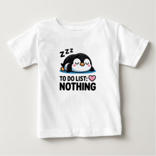Camiseta De Bebé lindo pingüino durmiendo, lista de tareas nada