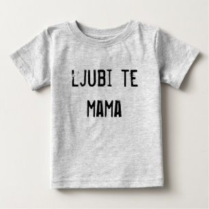 Camiseta De Bebé ljubi mamá
