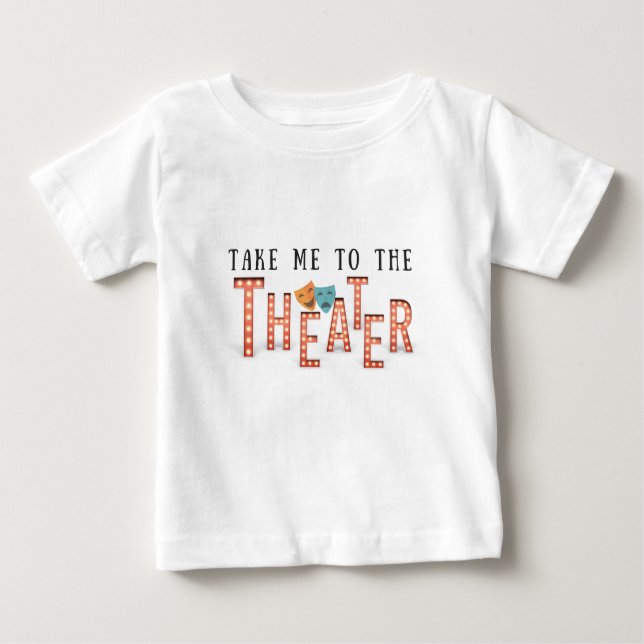 Camiseta De Bebé Llévame al teatro (Anverso)