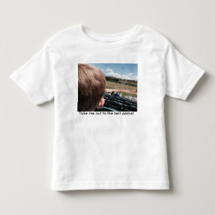 Camiseta De Bebé ¡Lléveme hacia fuera al juego de pelota!