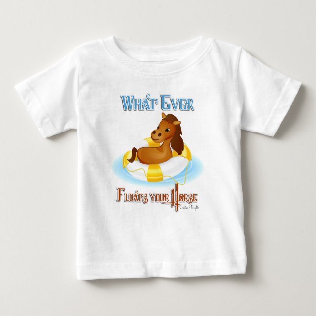 Camiseta De Bebé Lo que sea que flote tu caballo 2 (Anverso)