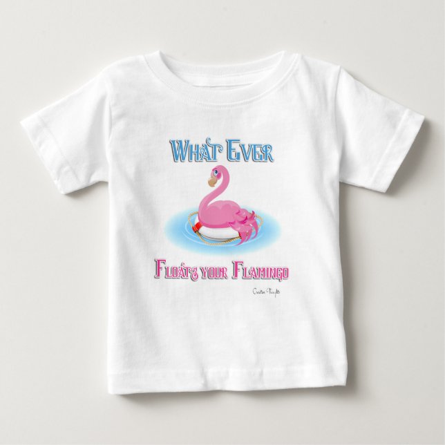 Camiseta De Bebé Lo Que Sea Que Flote Tu Flamingo 2 (Anverso)