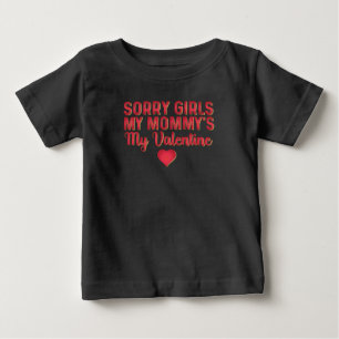 Camiseta De Bebé Lo siento Chicas mi mamá es mi San Valentín