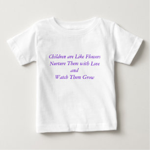 Camiseta De Bebé Los niños son como las flores, los educan con amor