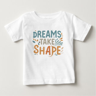 Camiseta De Bebé Los sueños toman forma