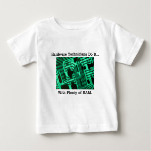 Camiseta De Bebé Los técnicos de hardware lo hacen... Con mucha RAM